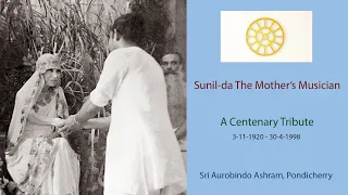 Sunil-da The Mother's Musician: A Centenary Tribute ( 3-11-1920 - 30-4-1998)