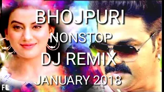 Bhojpuri Nonstop DJ Remix 2018   Bhojpuri Mashup Songs   Pawan Singh    Khesari Lal Yadav