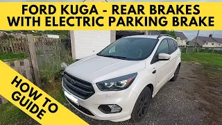 How to: Ford Kuga - Rear disk and pad replacement with electric parking brake