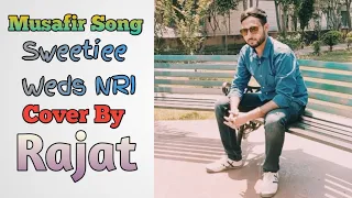 Musafir Song | Atif Aslam | Cover By Rajat Sharma.