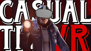 The TF2 VR  Experience Part 3