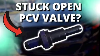 SYMPTOMS OF A STUCK OPEN PCV VALVE