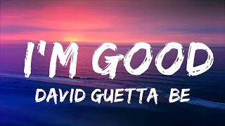 【30 Min】 David Guetta, Bebe Rexha - I'm good (Blue) | I'm good, yeah, I'm feelin' alright  | Feel w