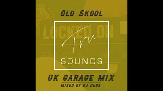 Tru Sounds - Old Skool UK Garage Mix