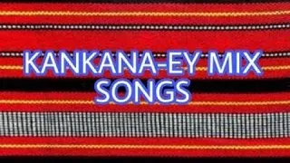 1HOUR IGOROT KANKANA-EY LOVE SONG/MIX COMPILATION...