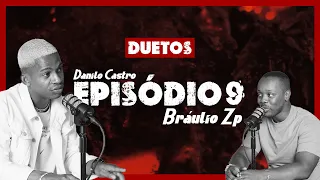 BRÁULIO ZP - DUETOS C/ DANILO CASTRO - EP.9