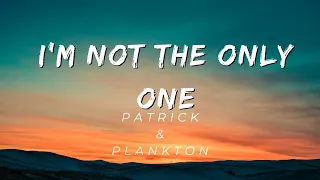 Patrick ft Plankton - I'm not the only one (Travis Atreo)(Sam Smith)