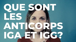 Que sont les anticorps IGA et IGG? - SCIENCE IN A MINUTE by SSPH+