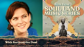 Karnamrita Dasi LIVE on the Soul Land Music Series : Songs & Stories Inspired by Ram Dass