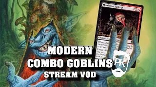 Modern Combo Goblins - an MTG Stream VOD with Gameplay and Banter