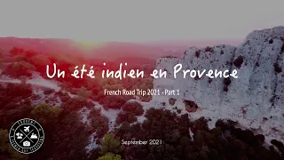 Un été indien en Provence - French Road Trip 2021 (Part 1)