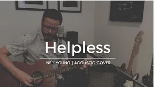 Helpless -  Neil Young (Acoustic Cover)