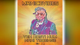 Mr Nice Vibes - Yeh Dosti Hum Nahi Todenge (2020 Bollywood Cover)