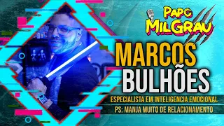 MARCOS BULHÕES (Especialista Em Inteligência Emocional)  - PAPO MILGRAU #81