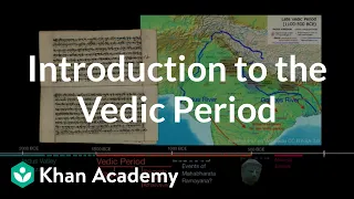 Introduction to the Vedic Period  | World History | Khan Academy