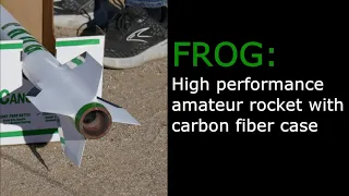 FROG: Custom Carbon Fiber Amateur Rocket to 35,000 ft at Mach 3