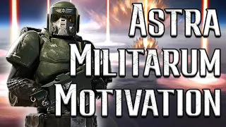 Astra Militarum Motivation - 40k Lore