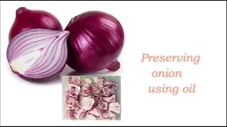 Onion Series || Paano mag preserve ng onion/sibuyas gamit ang oil.