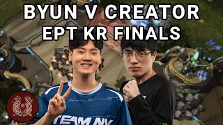 I didn't sleep after this series! | Byun v Creator Finals | ESL Open Cup KR #127