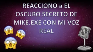 REACCIONO a EL OSCURO SECRETO DE MIKE.EXE Con Mi Voz Real Las Perrerías de Mike Ep. 4 (Temporada 2)