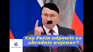 Czy Putin może odpowiadać za zbrodnie wojenne na Ukrainie? Komentarz prawnika