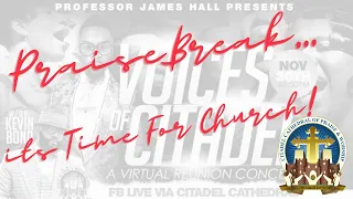 James Hall Presents The Voices Of Citadel: Praise Break...It’s Time For Church!