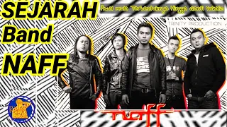 SEJARAH BAND NAFF | Awal Mula Terbentuknya Band Naff