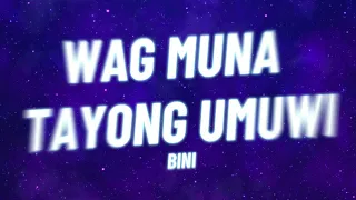 Huwag Muna Tayong Umuwi - BINI(Lyrics)(HD)(HQ)#tiktoktrend #lyrics