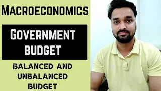 Balanced Budget and Unbalanced Budget - Government Budget - ( Part-7) - Macroeconomics By Tarun Sir
