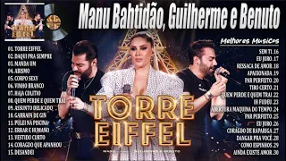 Manu Bahtidão, Guilherme e Benuto ~ TOP 30 SÓ AS MELHORES ~ Músicas Mais Tocadas no Brasil 2024