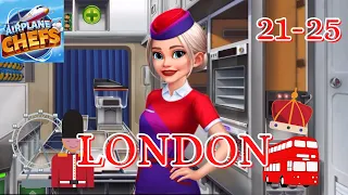 AIRPLANE CHEFS: London Levels 21 - 25 ⭐⭐⭐ (Cooking Game)