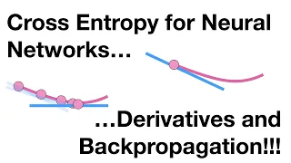Neural Networks Part 7: Cross Entropy Derivatives and Backpropagation