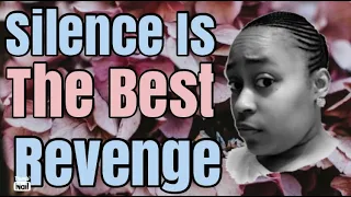 WHY IS SILENCE THE BEST REVENGE? 🤔