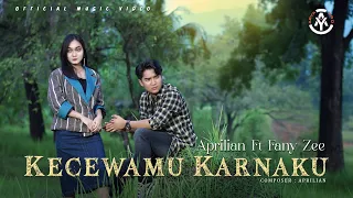 Aprilian feat. Fany Zee - Kecewa Karnaku (Official Music Video)