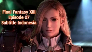 Final Fantasy XIII - Episode 7 Subtitle Indonesia [KOTA IMPIAN]