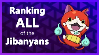 Ranking ALL of the Jibanyans