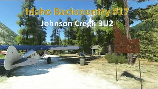 MSFS 2020 Flying Idaho Backcountry - 17 Johnson Creek 3U2