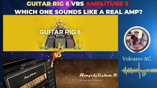 Guitar Rig 6 vrs  AmpliTube 5. Which one sounds like a real amp?