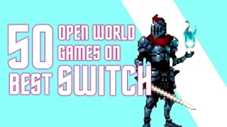 Top 50 Must-Play Open World Games for Switch (Random Order)