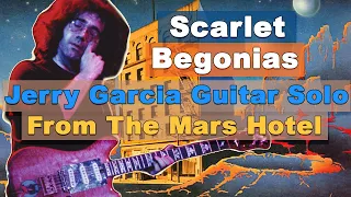 Scarlet Begonias - Jerry Garcia Guitar Solo (From The Mars Hotel)