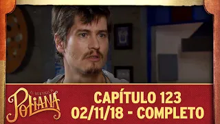 As Aventuras de Poliana | capítulo 123 - 02/11/18, completo