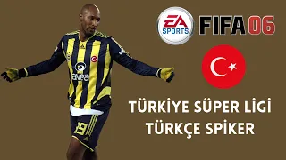 Fifa 2006 Türkiye Süper Ligi & Türkçe Spiker