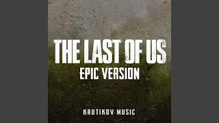 The Last of Us Theme (Epic Orchestral Version)