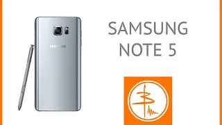 Samsung Galaxy Note 5 или Самый полный обзор-инструкция