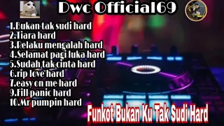 Funkot Bukan ku Tak Sudi Hard 2023 Kumpulan Lagu hits viral Di tiktok!!!! full hard x full bass