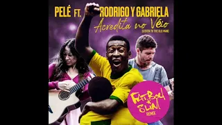 Pelé, Rodrigo y Gabriela - Acredita No Véio (Fatboy Slim Remix)