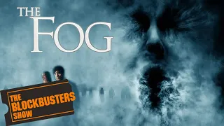 The Blockbusters Show Season 10 - The Fog (2005) Review
