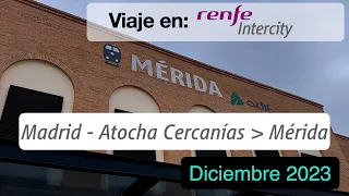 Viaje Renfe INTERCITY Madrid - Mérida (Dic 23)