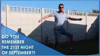 Do you remember the 21st night of September?! | Check out my dance moves!