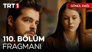 Gönül Dağı 110. Bölüm Fragmanı | "Bizim birlikte olmamız mümkün değil maalesef." 💔 @GonulDagiTRT